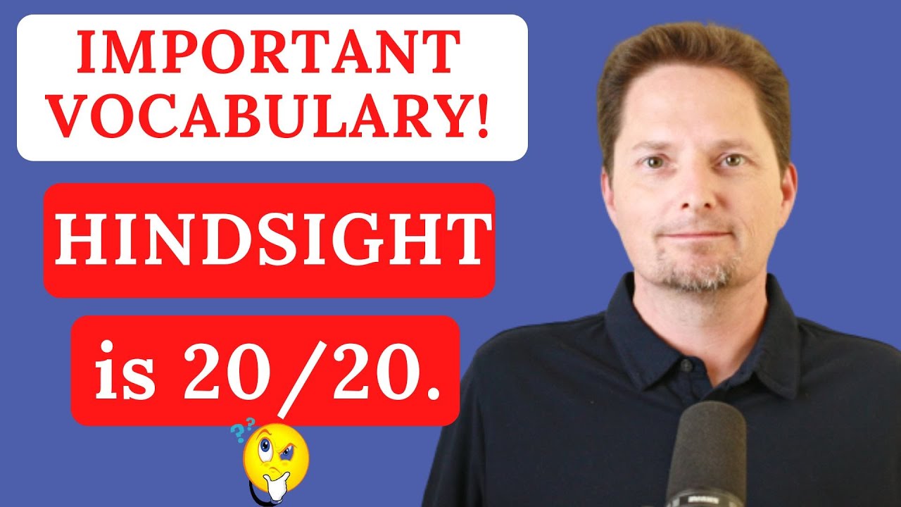 Learn American English / American accent training / in hindsight / hindsight is 20/20