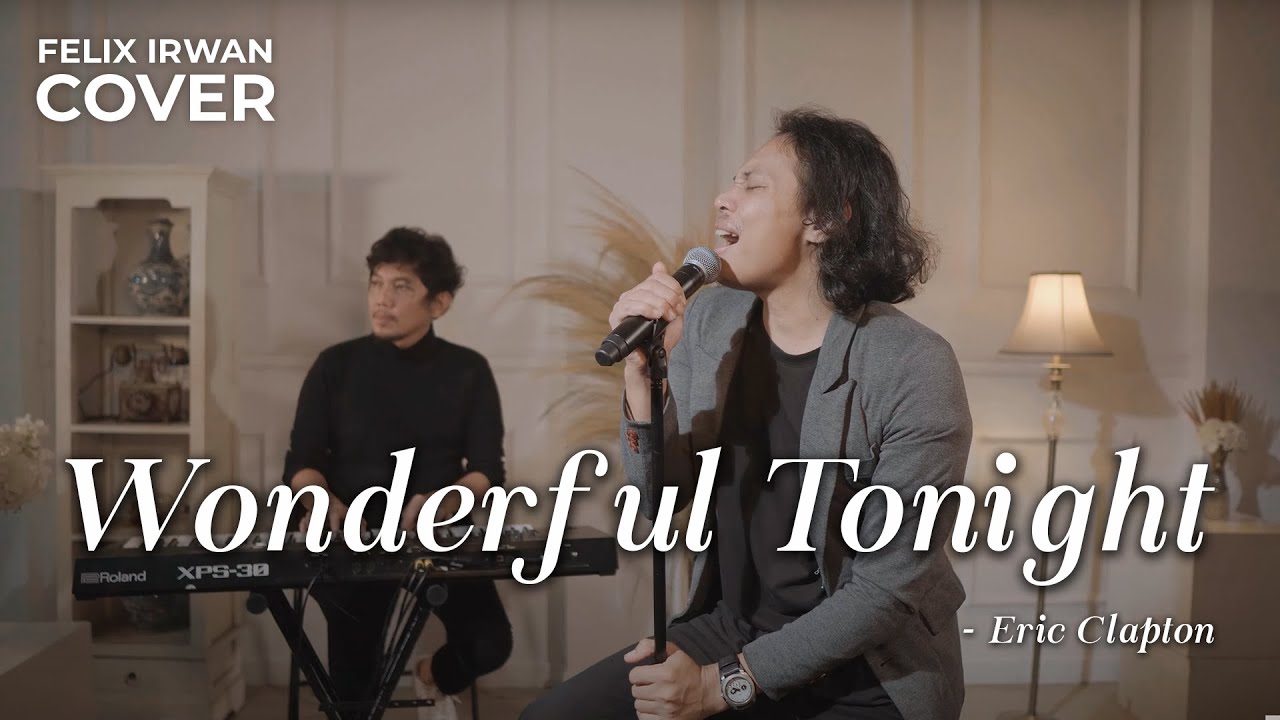 WONDERFUL TONIGHT - ERIC CLAPTON | FELIX IRWAN