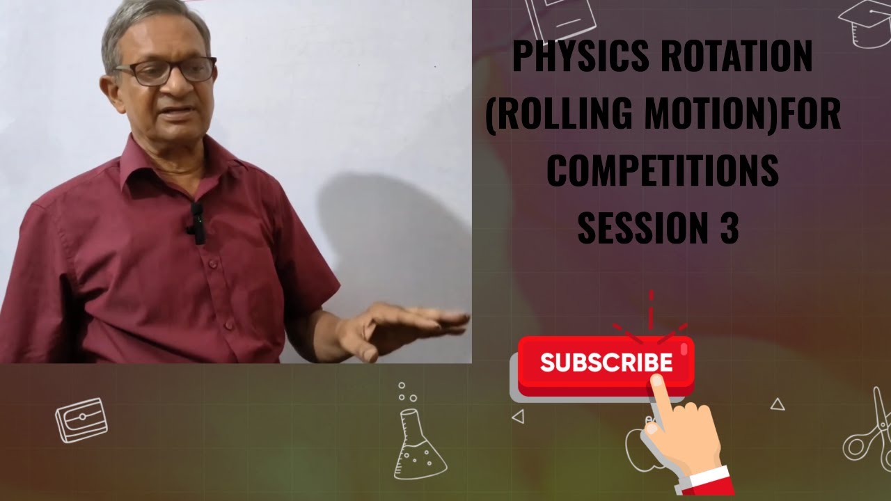 PHYSICS ROTATION (ROLLING MOTION) FOR COMPETITIONS # rolling without slipping