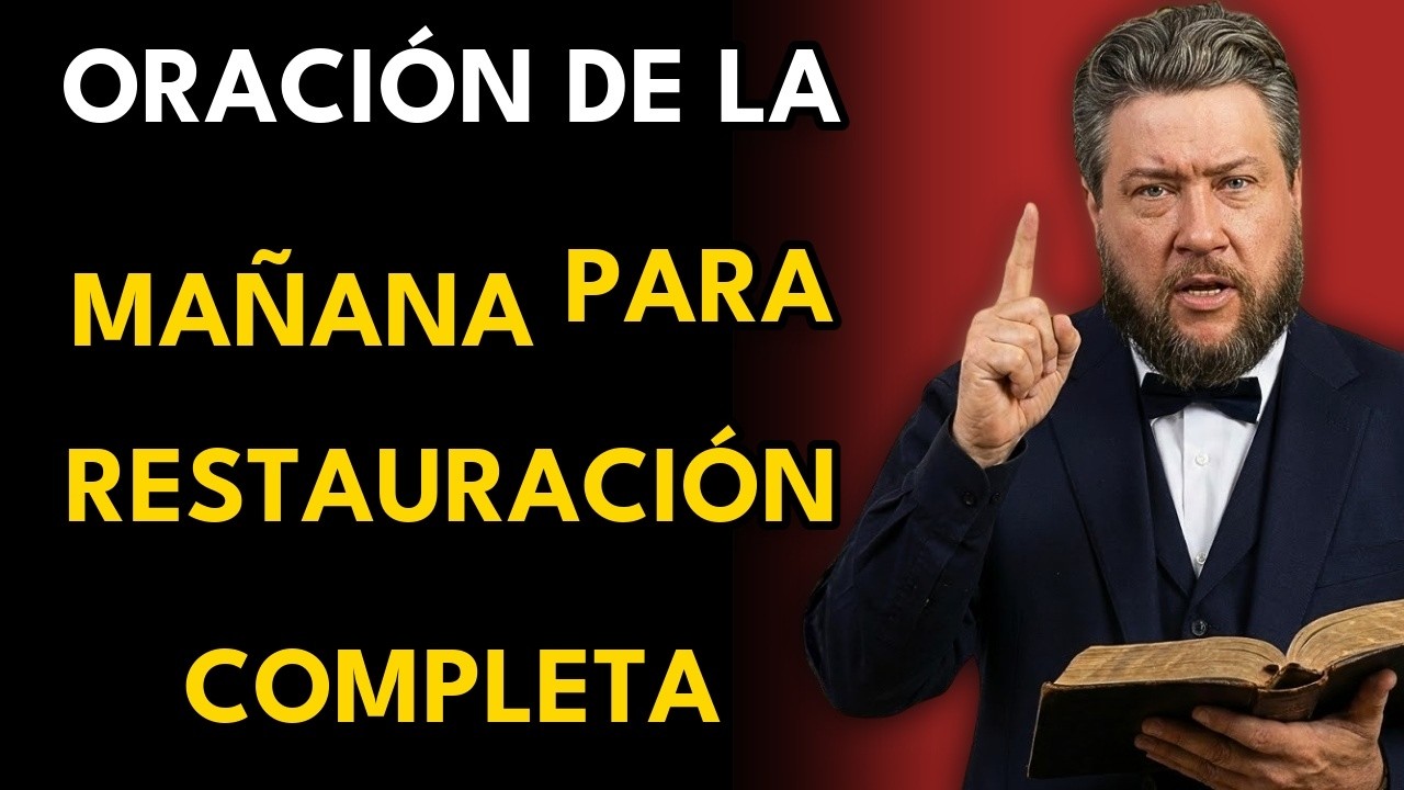 Una poderosa oración matutina para renovar fuerzas en el desierto de la vida - Charles Spurgeon