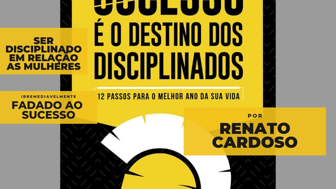 #intellimen#581 - Sucesso &Eacute; O Destino Dos DISCIPLINADOS /Por Renato Cardoso