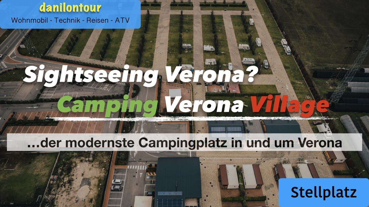 Camping Verona Village Campingplatz Vorstellung Stellplatz Sightseeing Wohnmobil Wohnwagen Italien
