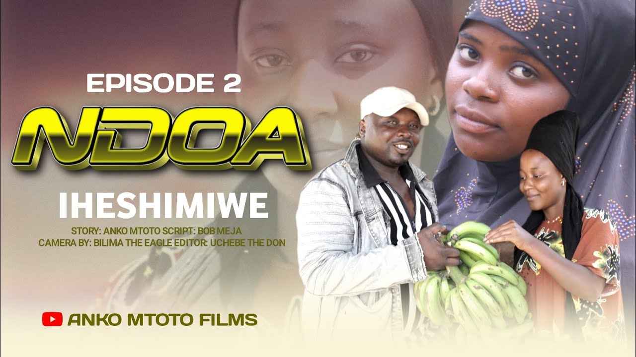NDOA IHESHIMIWE EPISODE 2
