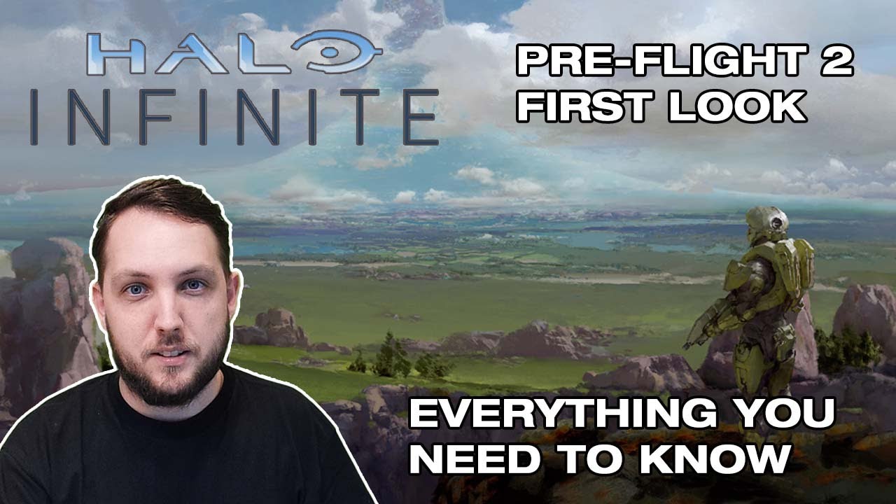 Halo Infinite Flight 2 - Technical Preview  PRE-FLIGHT - First look at EVERYTHING
