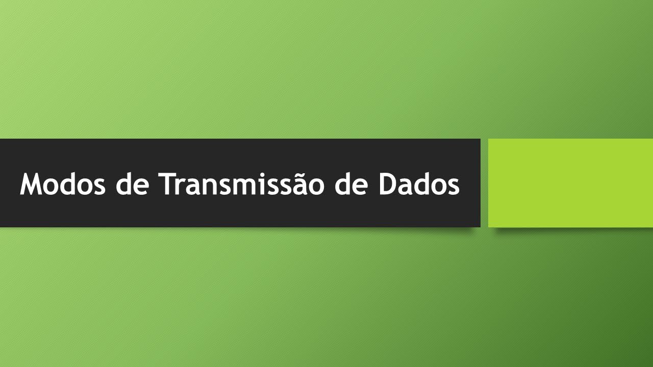 Modos de Transmissão de Dados