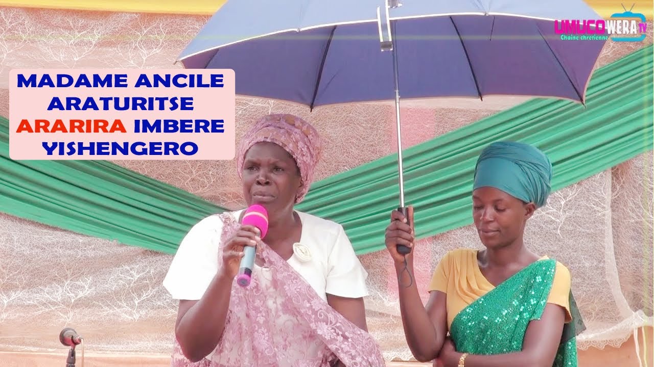 MADAME ANCILLE MUGIKORANE CABAKENYEZI/IMANA YAMPISHURIYE IVYAHA 149 ABAGORE BAKORA/YATURITSE ARARIRA