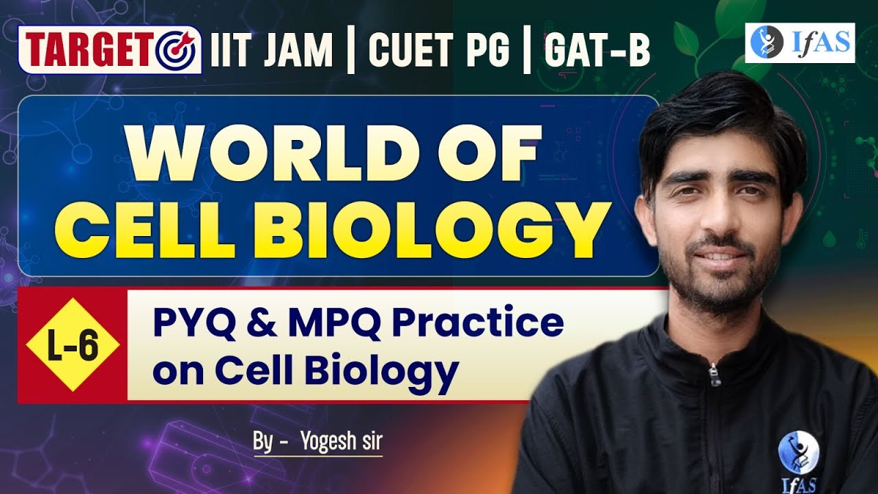 PYQ And MPQ Practice On Cell Biology | World Of Cell Biology | IIT JAM BT | CUET (PG) | GAT-B | L6