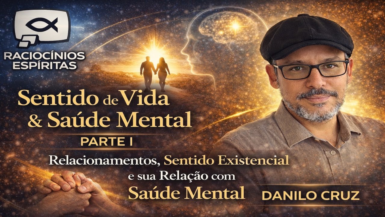 Seminario: Sentido da Vida e Saude Mental | 1. Relacionamentos e Sentido Existencial (Danilo Cruz)