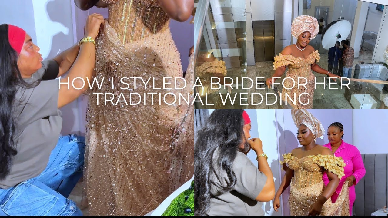HOW I STYLED A BRIDE FOR HER TRADITIONAL WEDDING/TESS WOMAN 