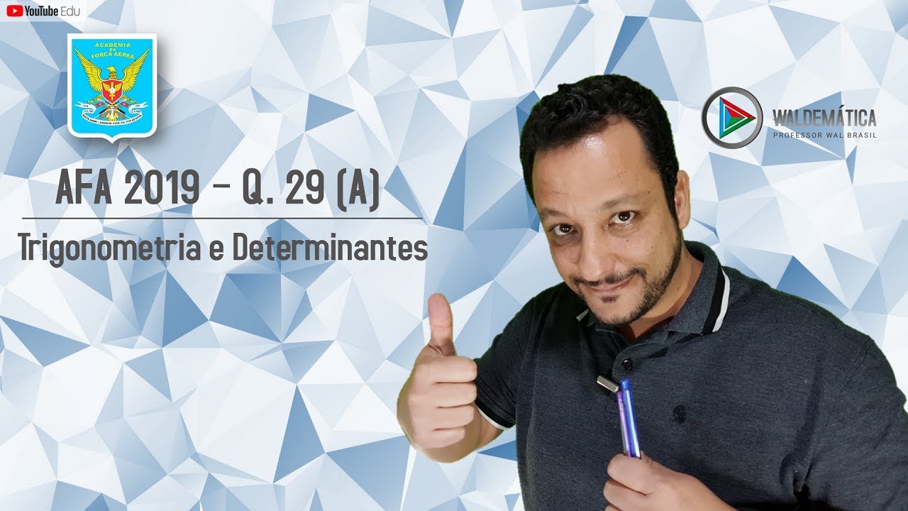 AFA 2019 - Q.29 (A) | Trigonometria e Determinantes | Waldem&aacute;tica