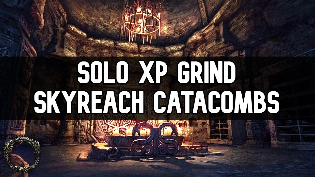 ESO - How to Farm Champion Points & XP Fast! | Solo Skyreach Catacombs