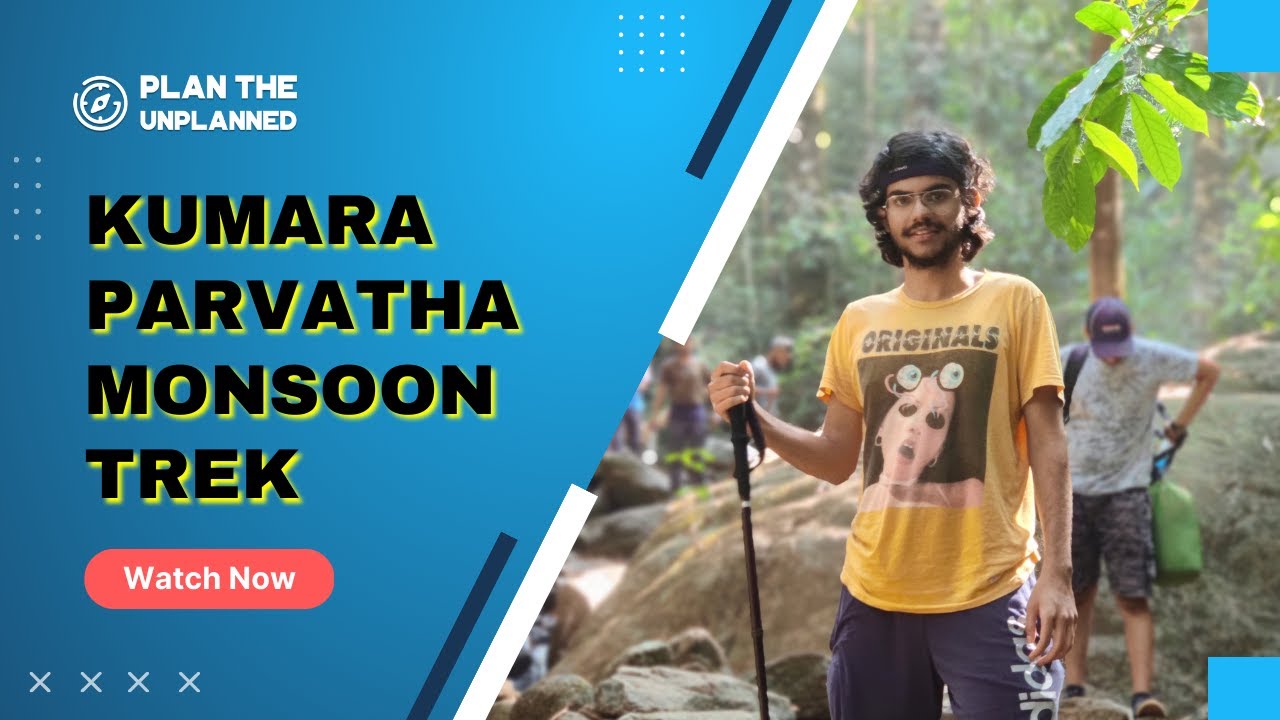 Kumara Parvatha Monsoon Trek  | Plan The Unplanned