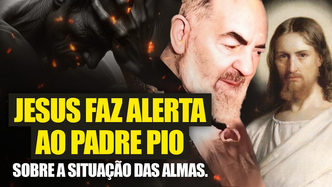 ALERTA DE JESUS AO PADRE PIO: 