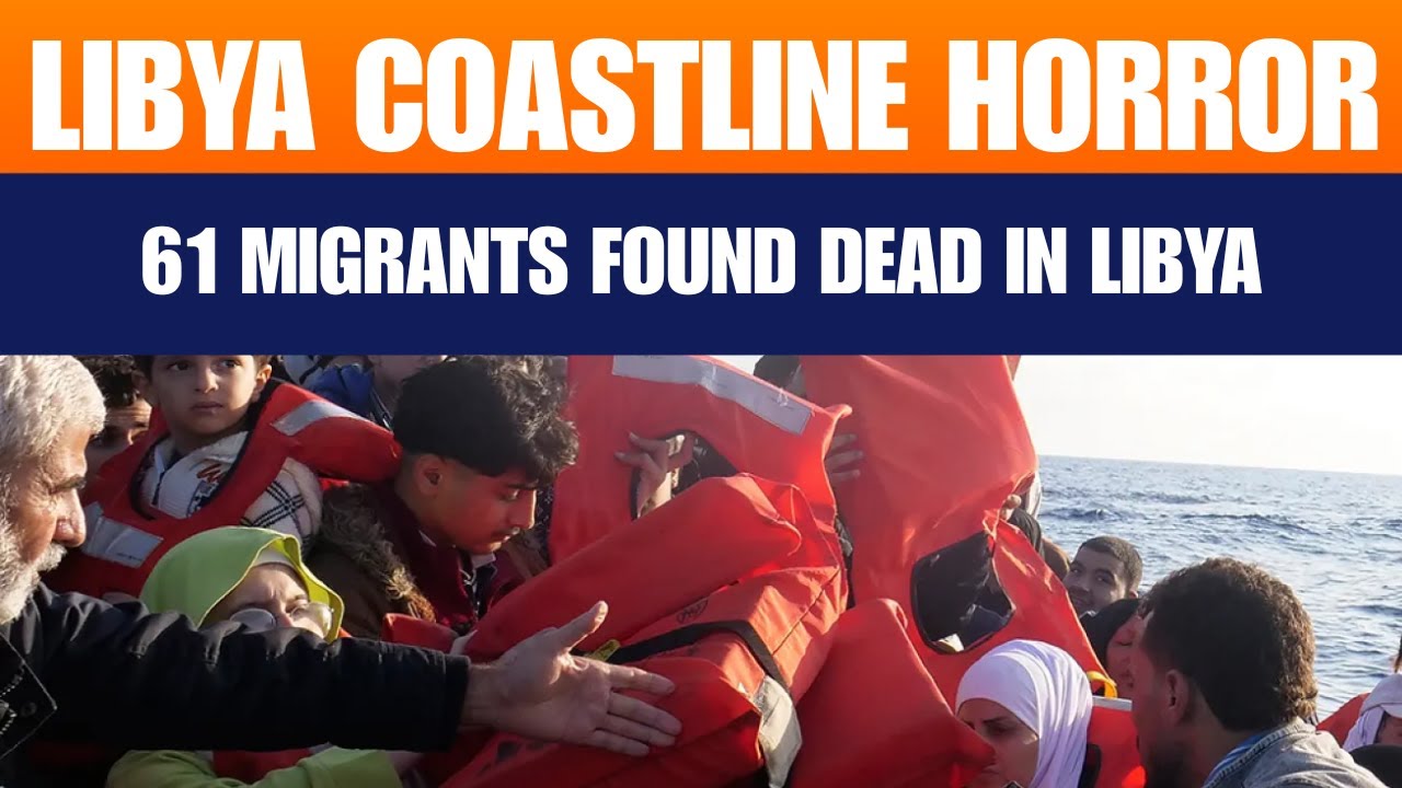 Libya Migrant Tragedy: 61 Bodies Found Along Coast Near Tripoli | News9