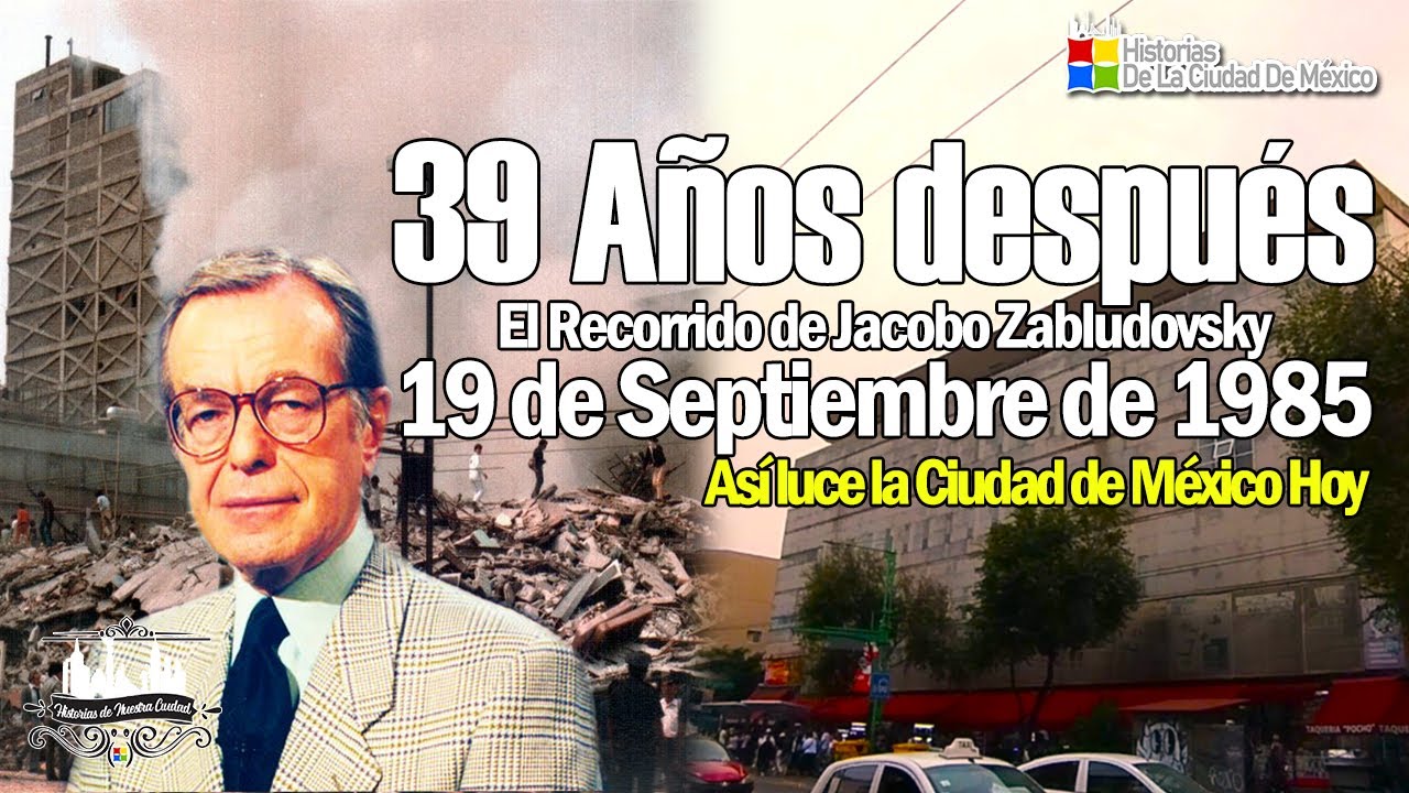 Terremoto en México 1985 | 39 Años Después: El Recorrido de Jacobo Zabludovsky