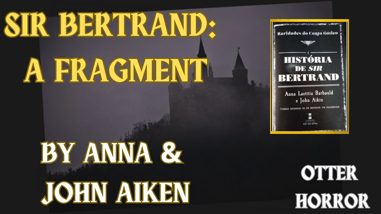 Gothic Horror Short Stories - Sir Bertrand: A Fragment.