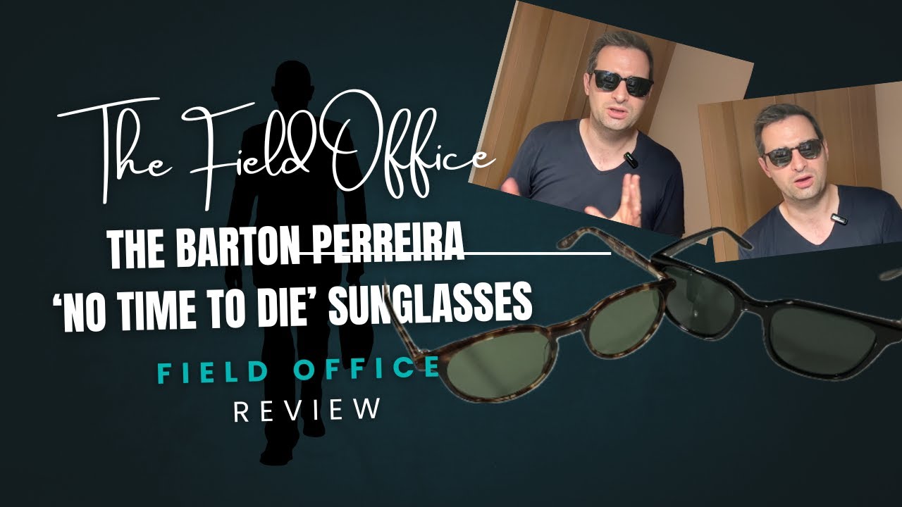 Barton Perreira 'No Time to Die' Sunglasses - Field Office Review