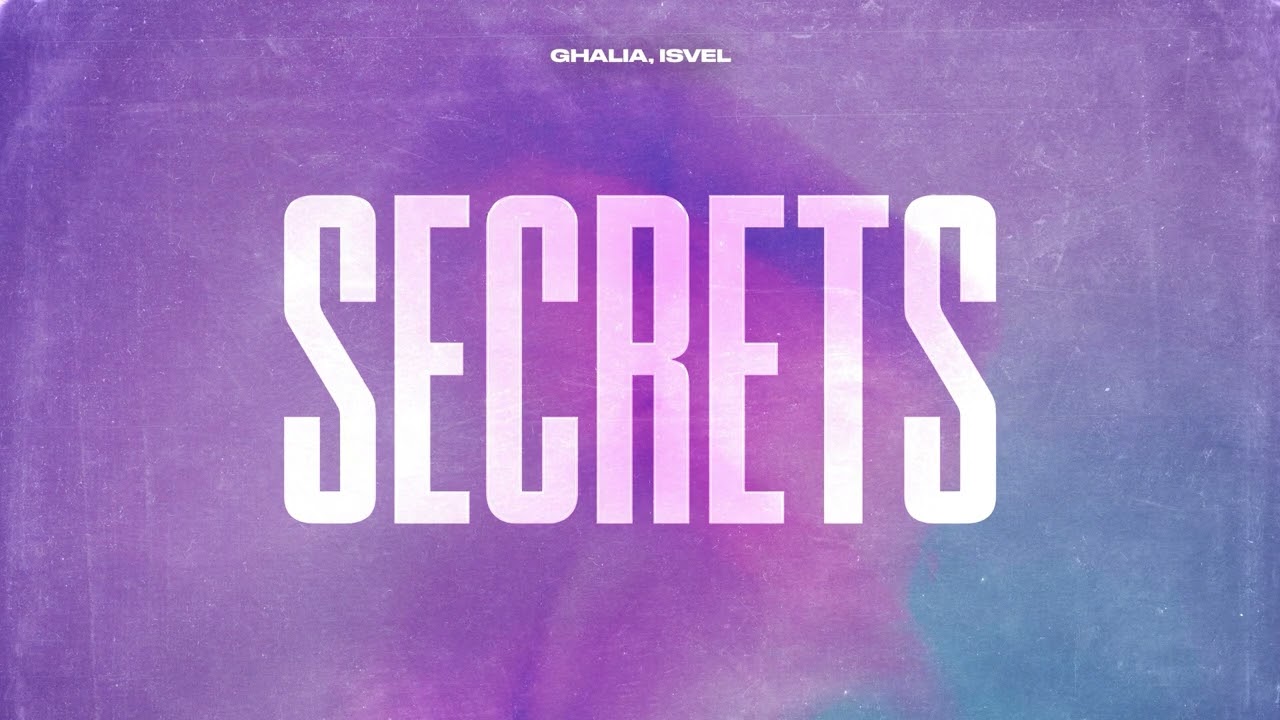 GHALIA, ISVEL - Secrets (Official Canvas Video)