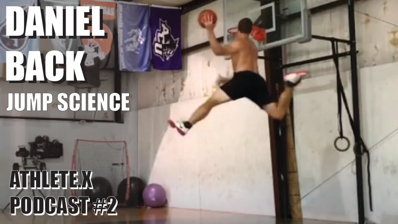 Daniel Back - Jump Science: Training For Speed & Strength - ATHLETE.X Podcast #1
