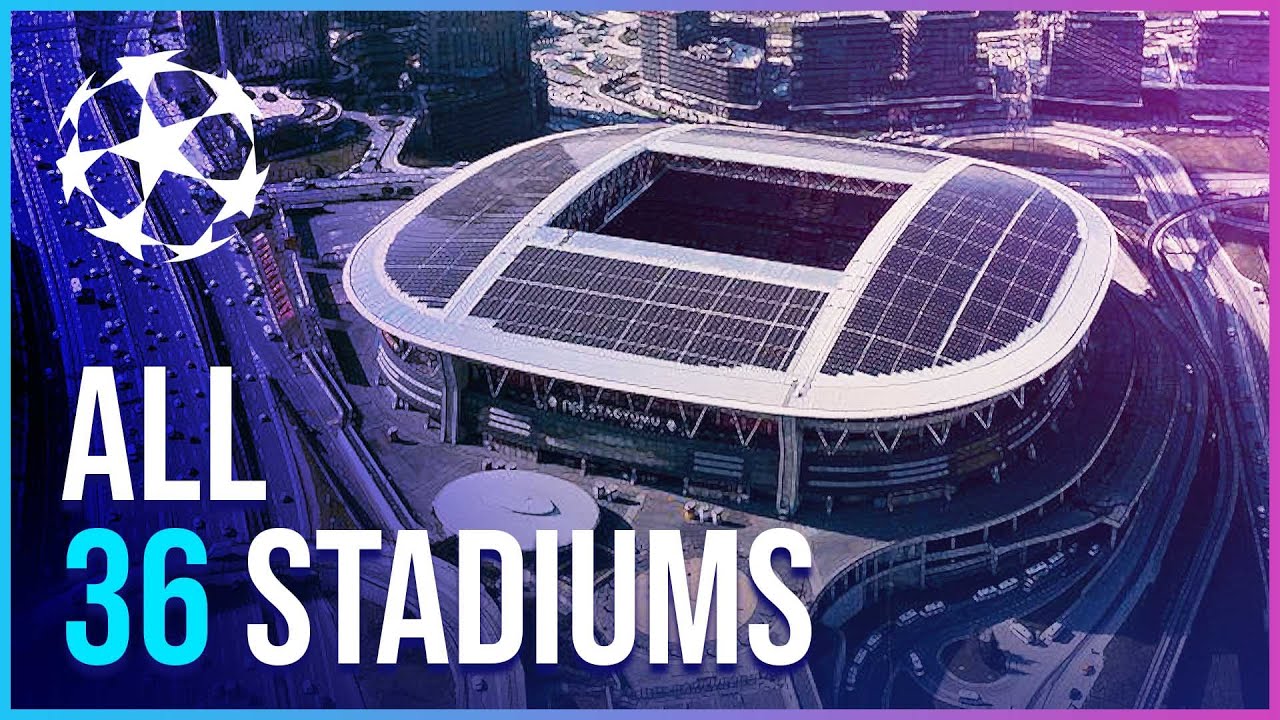 All 36 Champions League Stadiums 2025/26 Ranked & Revealed!