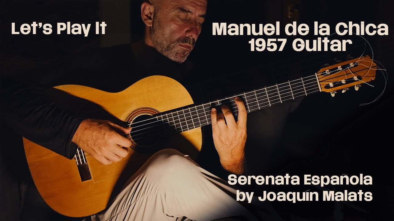 Serenata Española by Malats with a Manuel de la Chica 1957 guitar.