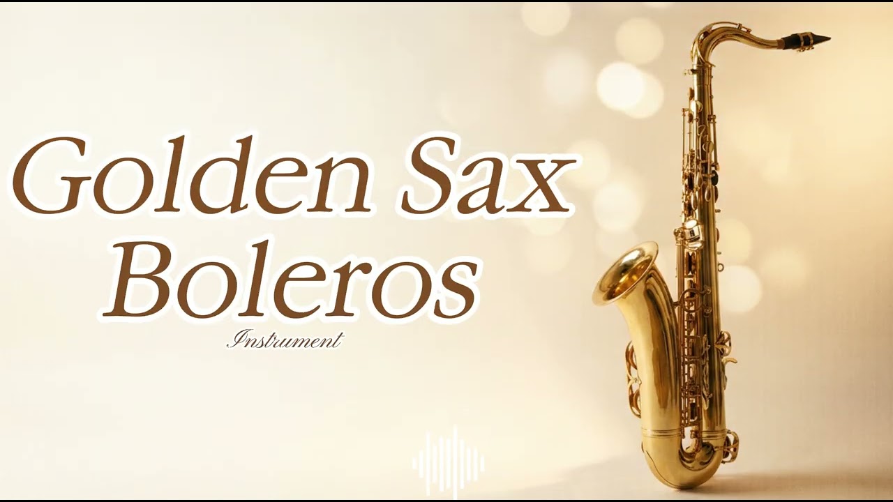 Golden Sax Boleros &ndash; Golden Dreams in Soft Light 🎷 Romantic Bolero Sax