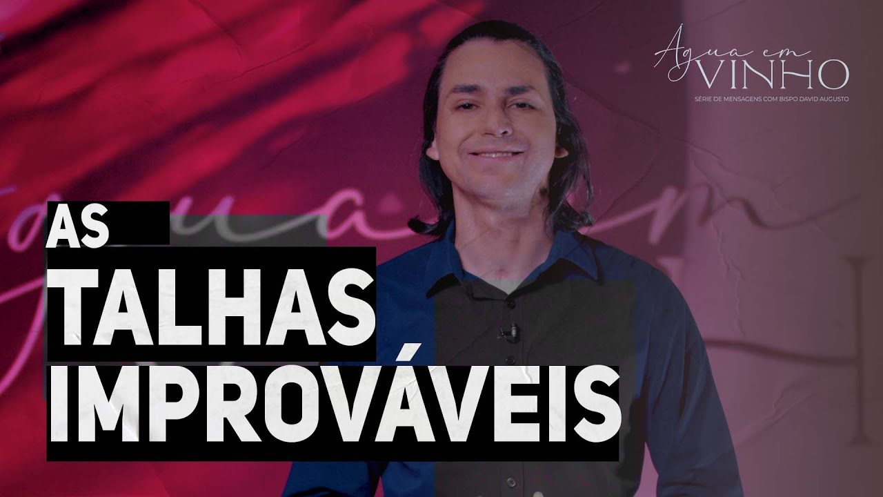 As Talhas Improváveis - Água Em Vinho | David Augusto