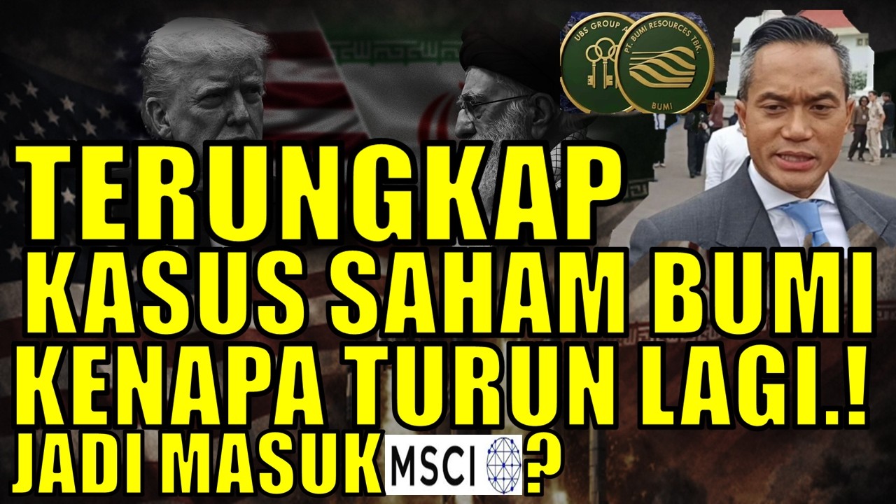 SAHAM BUMI TURUN LAGI ! TERUNGKAP KASUS INI ALASAN SAHAM BUMI TURUN! JADI MASUK MSCI.?? INI TRIKNYA!