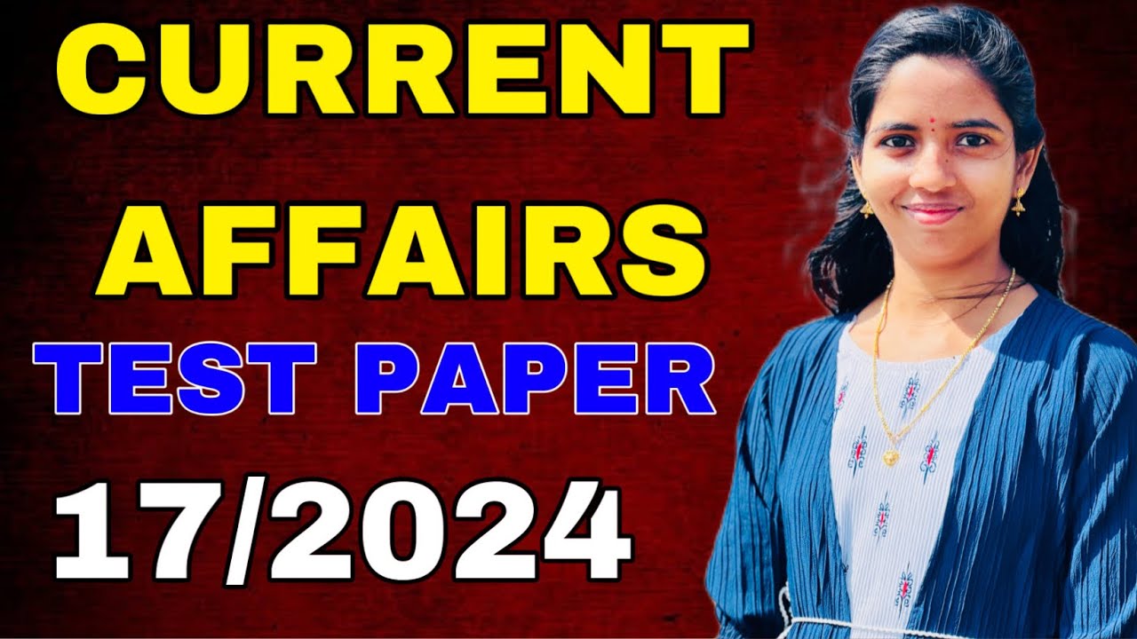 CURRENT AFFAIRS TEST PAPER 17/2024 #govtjobs #currentaffairs #ldc2024 #lgs #psc #keralapsc #gk