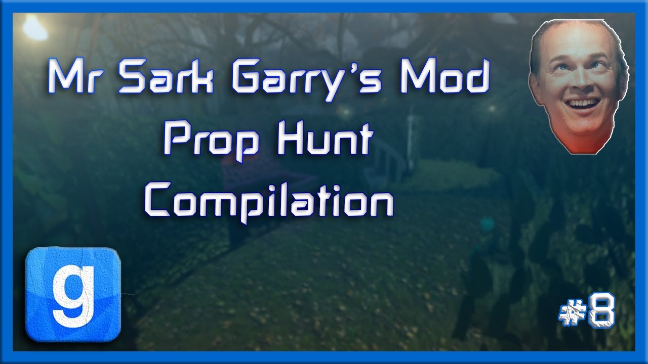 Mr Sark - Garry's Mod Prop Hunt Compilation [Part 8]