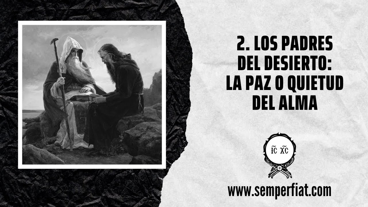 2. Los Padres del Desierto: La paz o quietud del alma