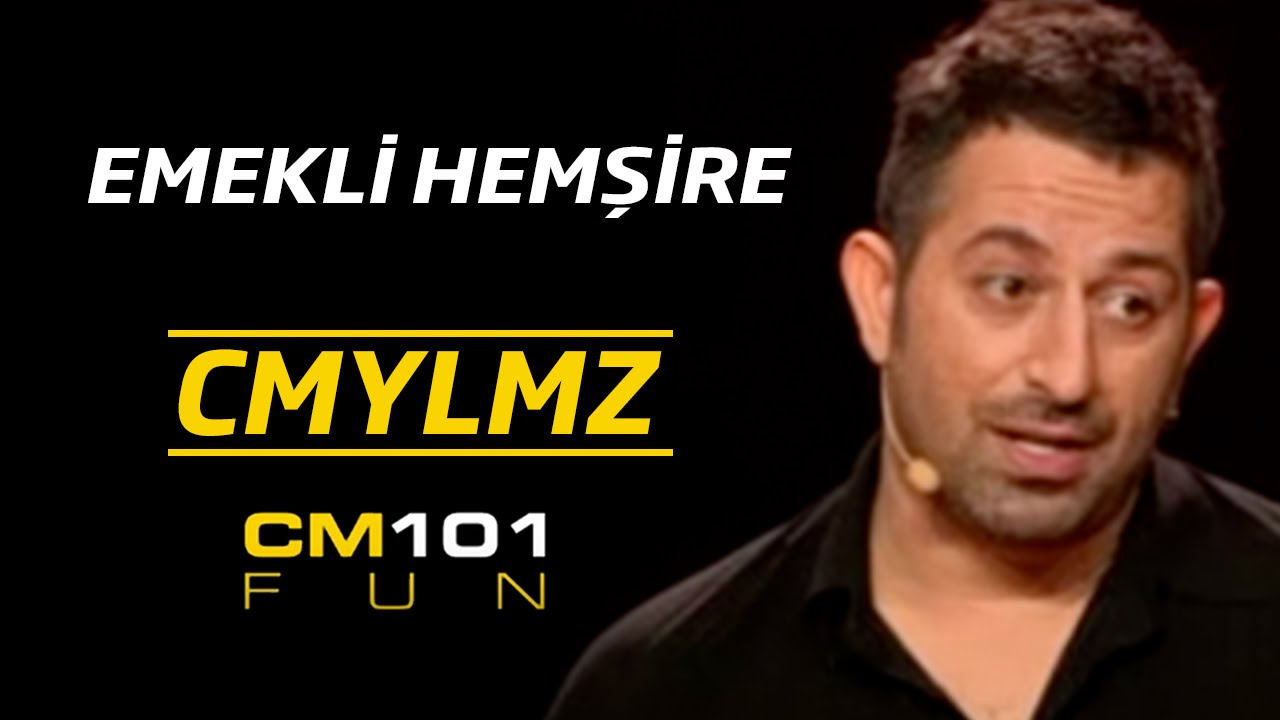 Cem Yılmaz | Emekli Hemşire