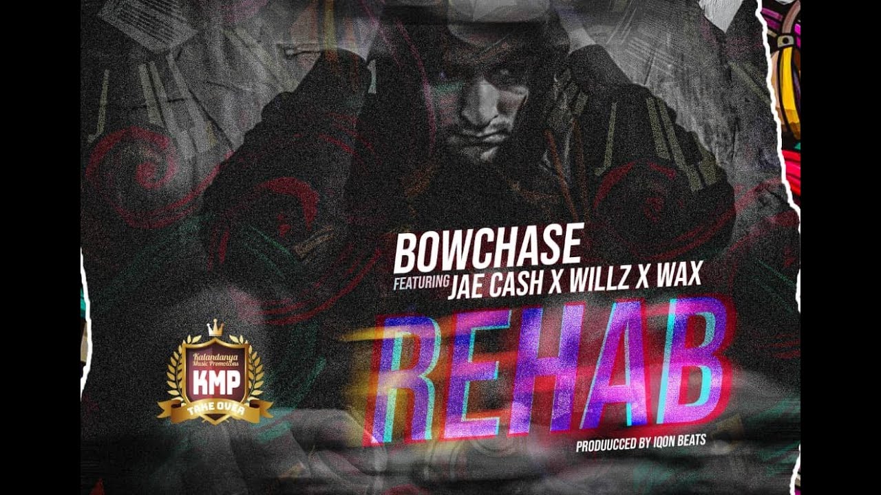 Bow Chase Ft. Jae Cash, Willz & W.A.X - Rehab (Oweh!!)