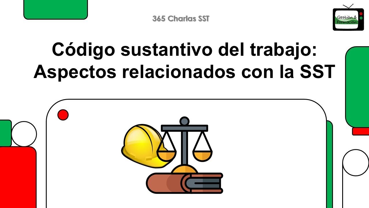 Código Sustantivo del Trabajo - Aspectos más importantes