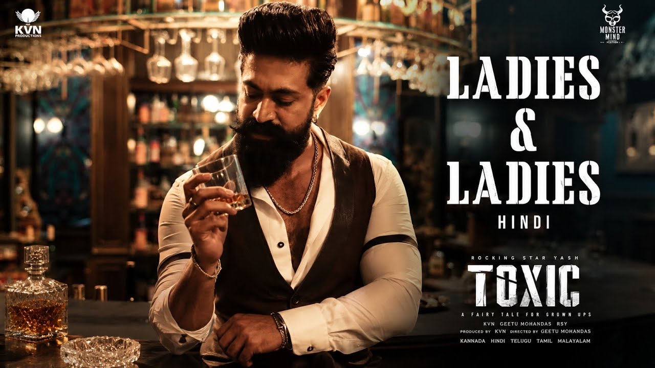 Ladies And Ladies | Yash | Kiara Advani | Nayantara | Toxic Official Trailer