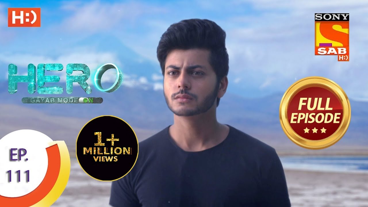 Hero - Gayab Mode On - Ep 111 - Full Episode - 13th May, 2021
