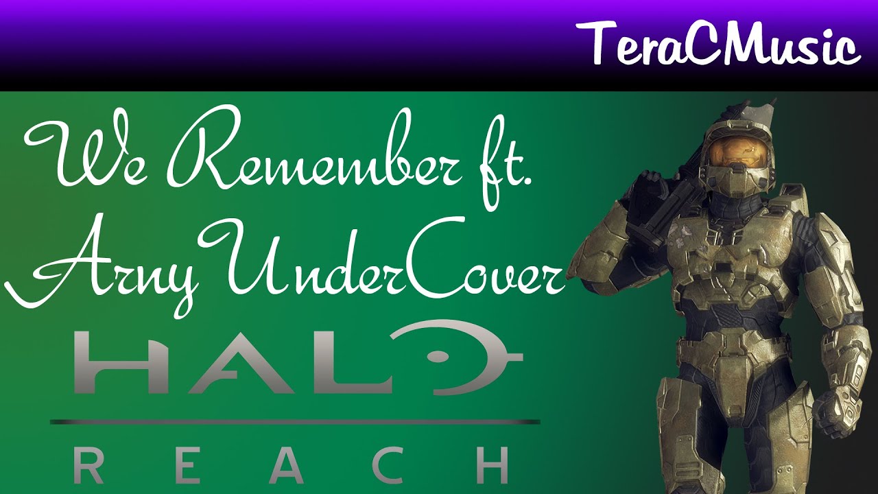 Halo Reach Cover: We Remember - TeraCMusic & ArnyUnderCover