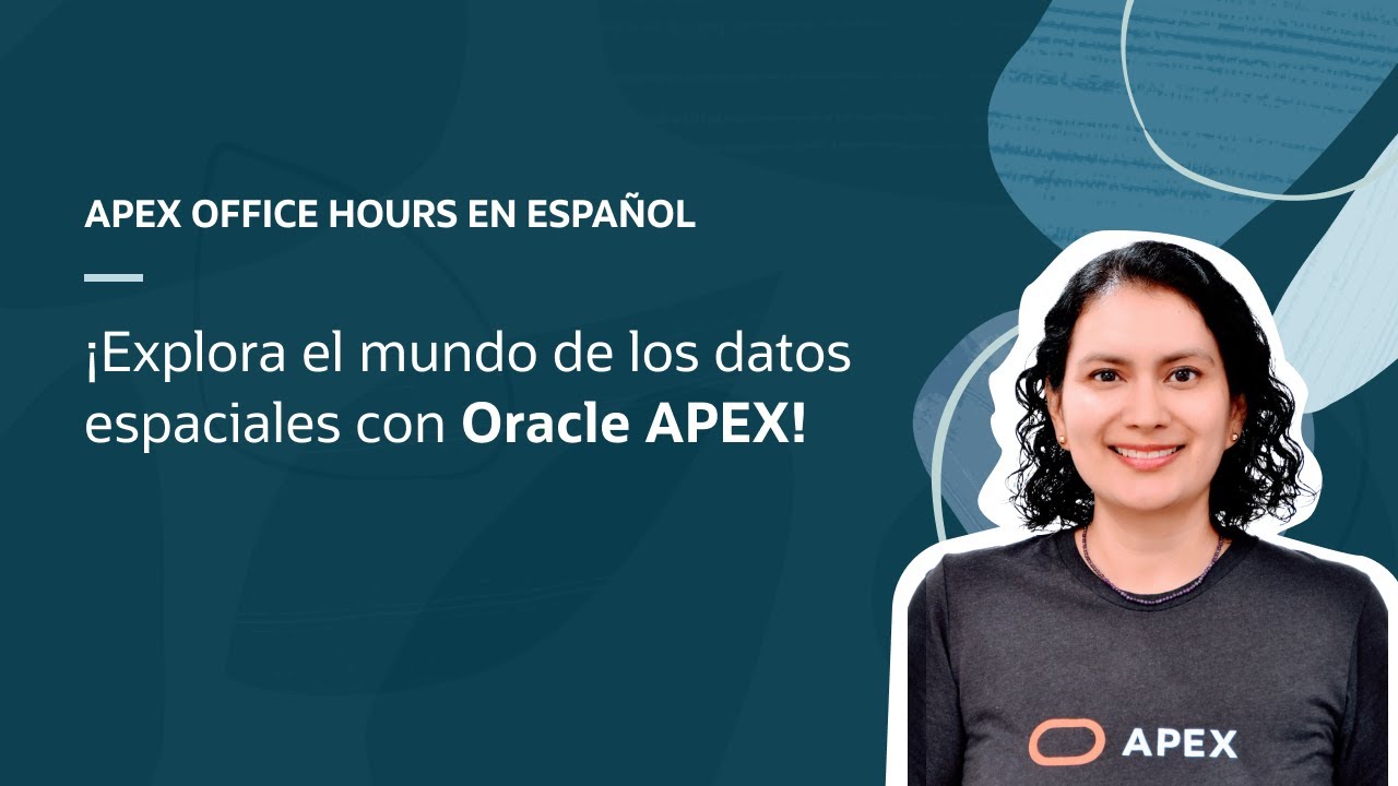 Explora el mundo de los datos espaciales con Oracle APEX!