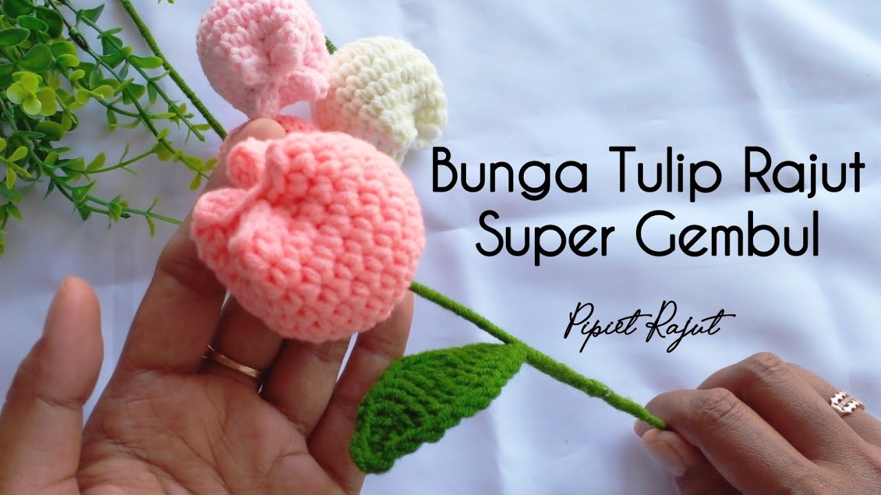 Bunga Tulip Rajut || Amigurumi Flower || Pipiet Rajut