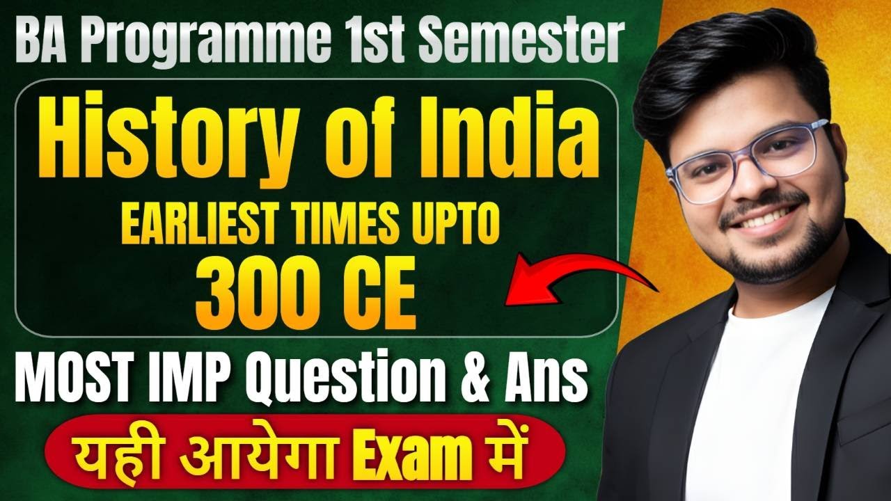 🔥History of India Earliest Times Upto 300 CE: MOST IMP Question & Ans | BA Prog 1st Sem | Pass 100%