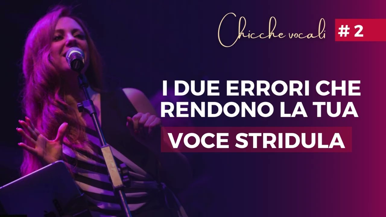 Voce Stridula: perché e come correggerla -Chicche Vocali ep#2