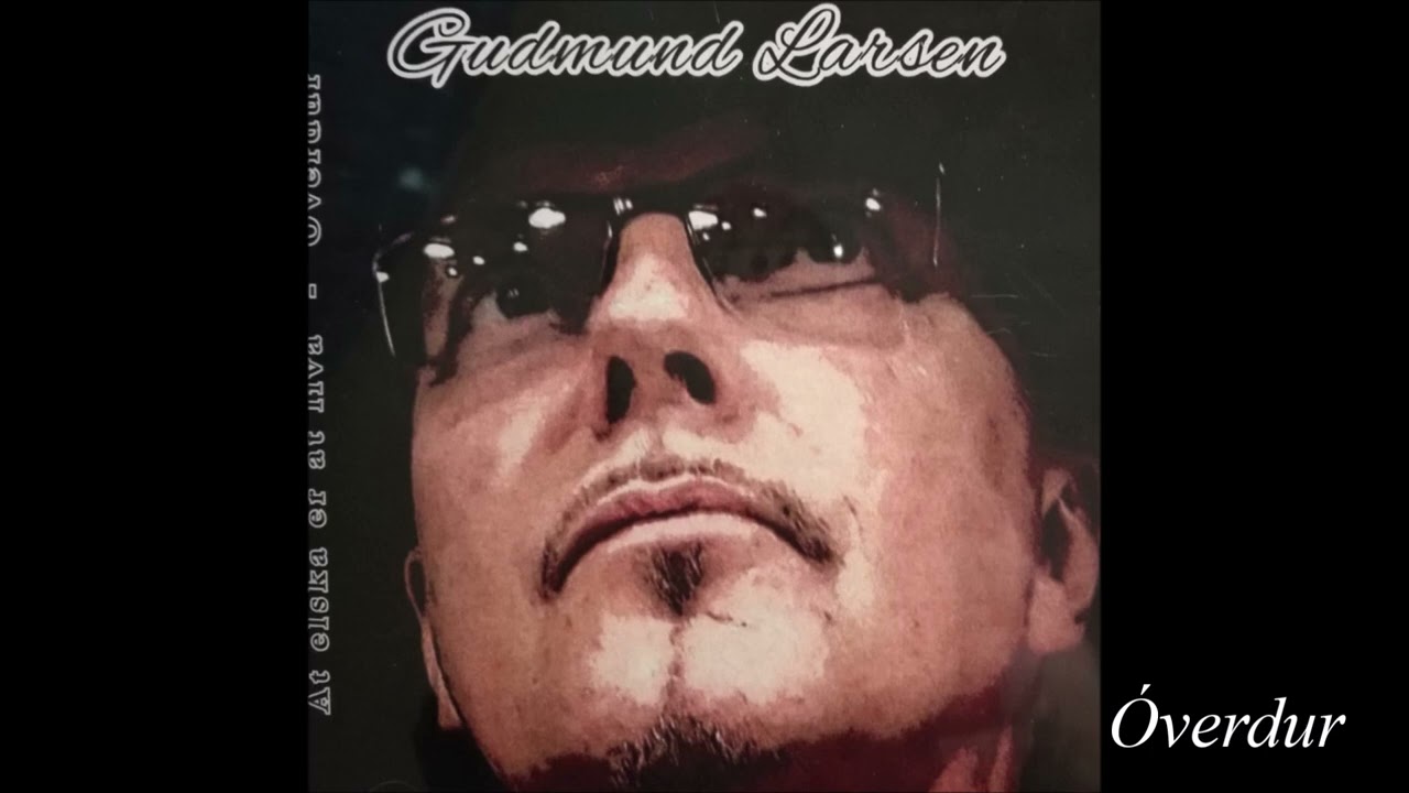Gudmund Larsen - Óverdur
