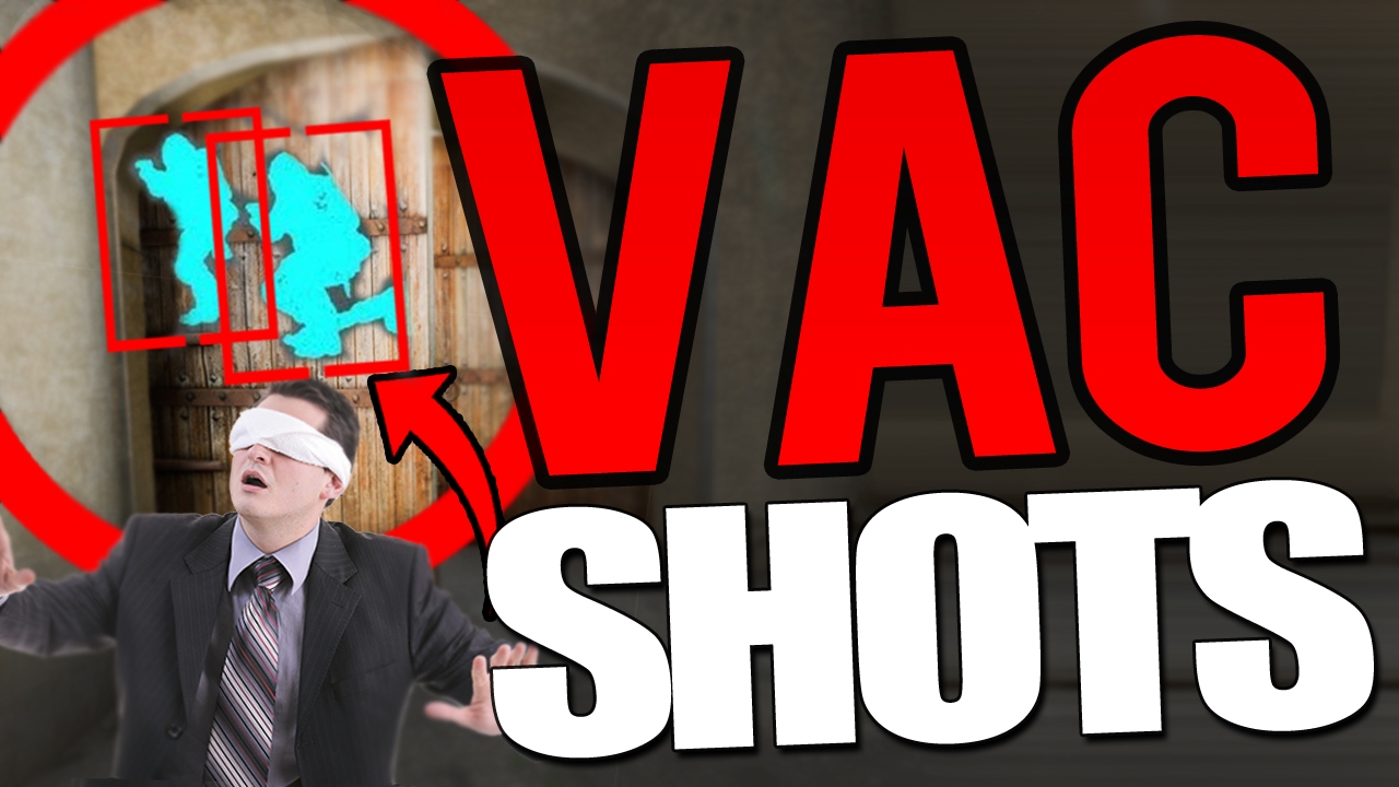 CS:GO VAC SHOTS - YOU MISS EVERY SHOT YOU DON'T TAKE