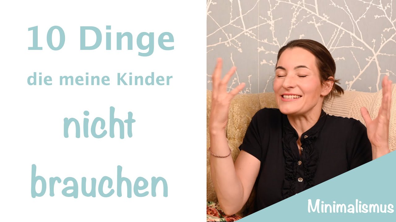 Minimalismus mit Kindern: 10 Dinge für Kinder, die wir (rückblickend) nicht brauchen