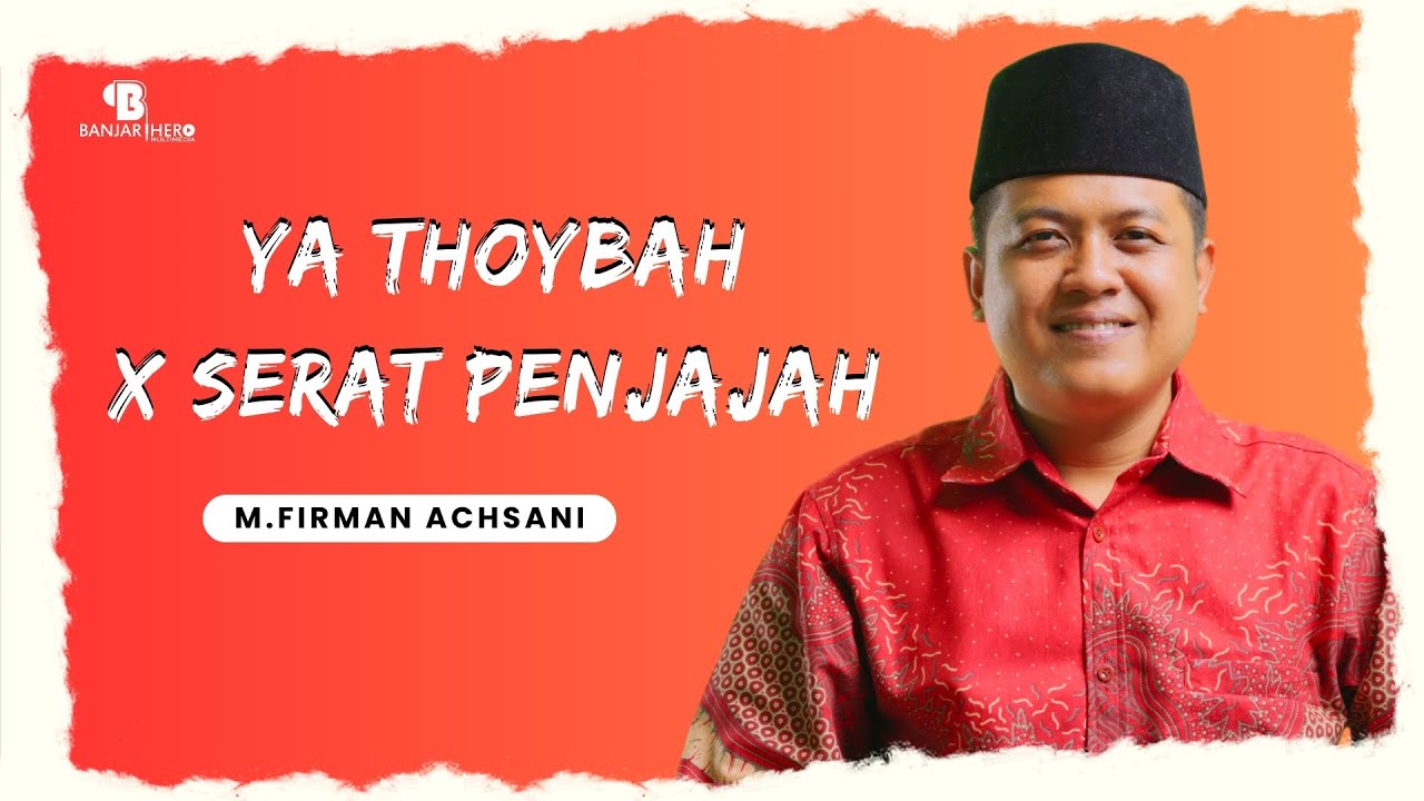 Ya Thoybah x Serat Penjajah - M.Firman Achsani