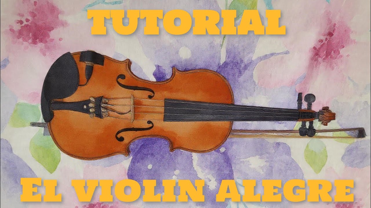 EL VIOLIN ALEGRE TUTORIAL DE VIOLIN