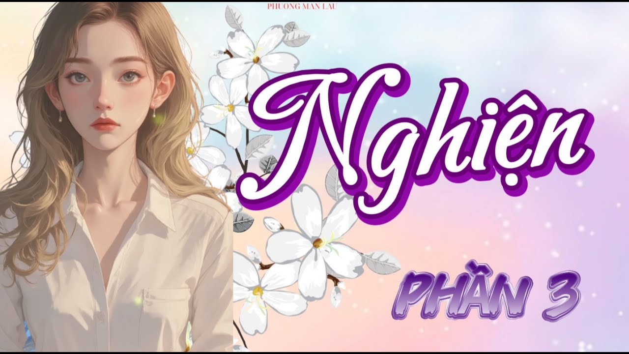 NGHIỆN  | BHTT , GL , Ngược Luyến Tình Thâm, Gương Vỡ Lại Lành , HE. | PHẦN 3