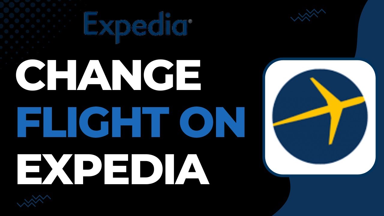 How to Change Flight on Expedia | 2023