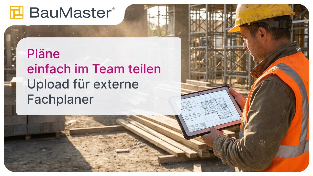 Planmanagement in BauMaster: Pläne zentral verwalten & externe Fachplaner einbinden - Webinar