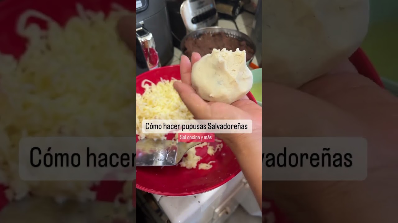 C&oacute;mo hacer pupusas Salvadore&ntilde;as paso a paso